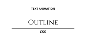 トレンド感のあるCSSテキストアニメーション：「アウトライン（白抜き）」エフェクト5選