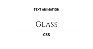 透き通るような透明感。CSSテキストアニメーション「グラスモーフィズム」5選