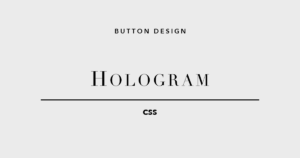CSSボタンデザイン ホログラム プリズム hue-rotate conic-gradient