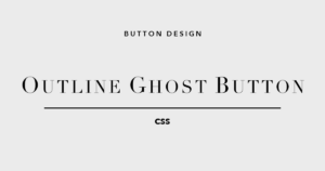 余白が生む緊張感。CSSボタンデザイン「アウトライン/ゴースト」5選