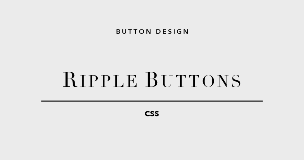 タップした瞬間、波が広がる。CSSボタンデザイン「リップル」5選