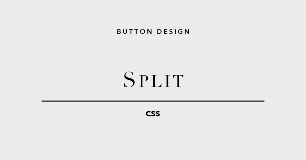 CSSボタンデザイン スプリット 分割エフェクト