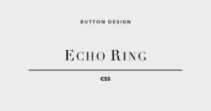 CSSボタン エコーリング パルス 波紋 アニメーション