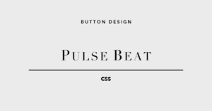 CSSボタンデザイン パルスビート5選