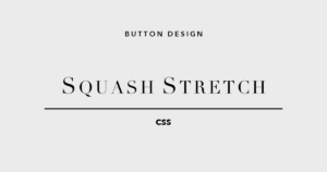 スカッシュ＆ストレッチ CSSボタンデザイン5選