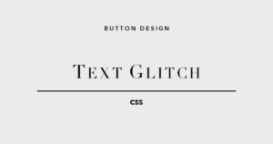 CSSボタン テキストグリッチ グリッチエフェクト clip-path steps アニメーション