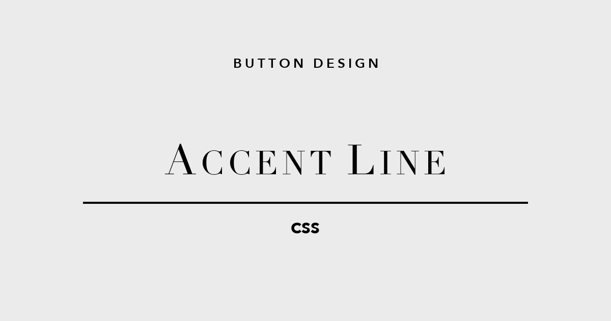 線一本で、こんなに変わる。CSSボタンデザイン「アクセントライン」5選